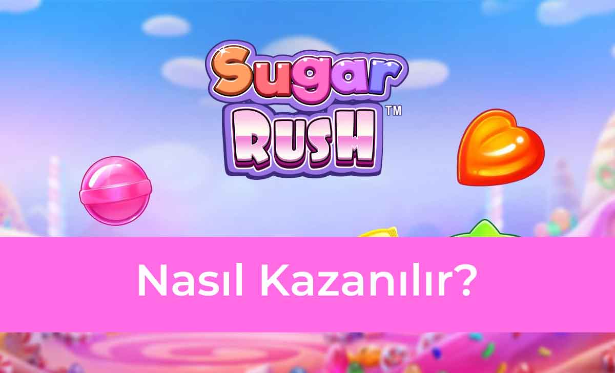 Sugar Rush Nasıl Kazanılır