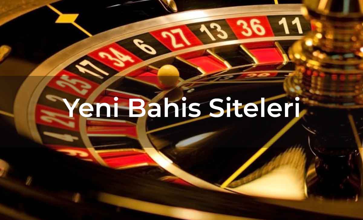 2025 Yeni Bahis Siteleri